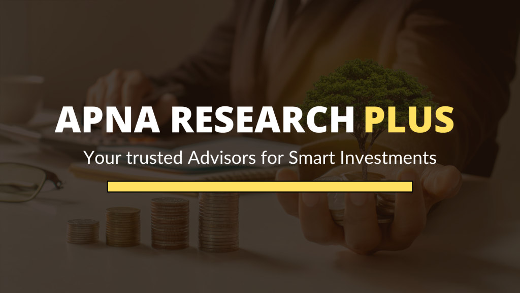 Apna Research Plus - Your trusted Advisors for Smart Investments
