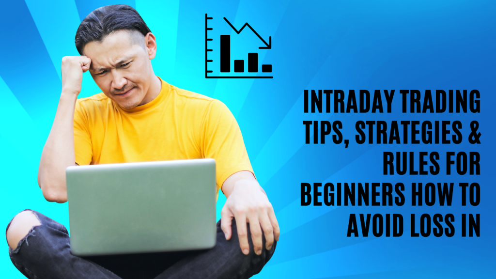 Intraday Trading Tips, Strategies & Rules for Beginners