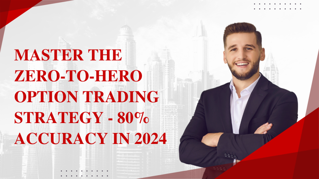 Master the Zero to Hero Option Trading Strategy