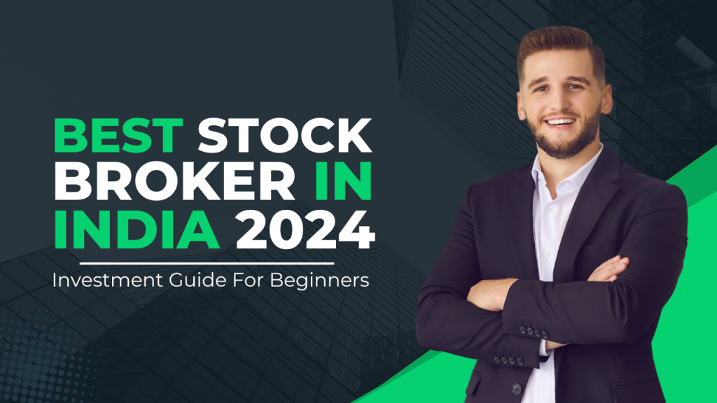 Best Stockbroker in India 2024